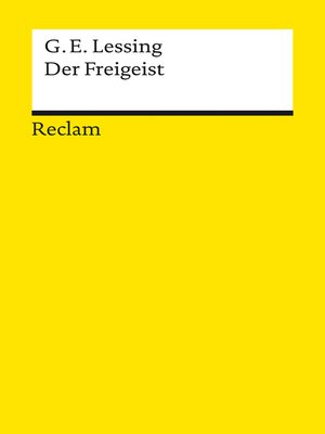 cover image of Der Freigeist. Ein Lustspiel in fünf Aufzügen verfertiget im Jahre 1749
